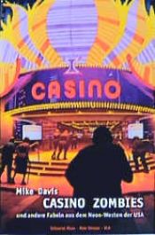 book cover of Casino Zombies. Und andere Fabeln aus dem Neon-Westen der USA by Mike Davis
