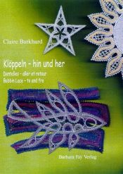 book cover of Klöppeln - hin und her. Dentelle - aller et retour. Bobbin Lace - to and fro by Claire Burkhard