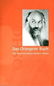 book cover of The Orange Book: The Meditation Techniques of Bhagwan Shree Rajneesh by Osho