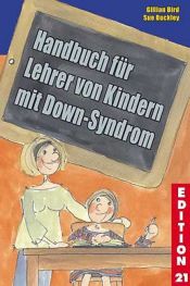 book cover of Handbuch für Lehrer von Kindern mit Down-Syndrom. (Edition 21) by Gillian Bird