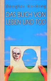 book cover of Das Buch von Leben und Tod by Douglas Harding