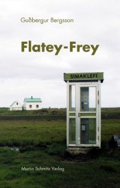 book cover of Flatey-Frey by Gudbergur Bergsson
