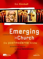 book cover of Emerging Church - Die postmoderne Kirche: Spiritualität und Gemeinde für neue Generationen by Dan Kimball