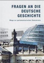 book cover of Fragen an die deutsche Geschichte : Ideen, Kr afte, Entscheidungen von 1800 bis zur Gegenwart ; historische Ausstellung by Deutscher Bundestag