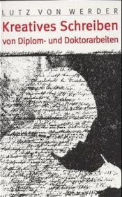book cover of Kreatives Schreiben von Diplom- und Doktorarbeiten by Lutz von Werder