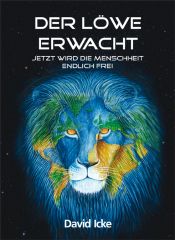 book cover of Der Löwe erwacht: Jetzt wird die Menschheit endlich frei by David Icke
