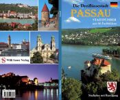 book cover of Die Dreiflüssestadt Passau, 'das bayerische Venedig': Stadtführer durch die historische Altstadt mit seinen Stadtteilen by Wolfgang Kootz