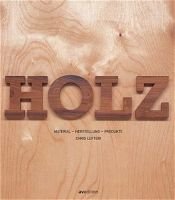 book cover of Holz. Material - Herstellung - Produkte by Chris Lefteri