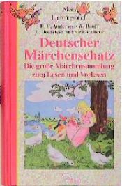 book cover of Deutscher Märchenschatz. Die große Märchensammlung zum Lesen und Vorlesen by H.C. Andersen