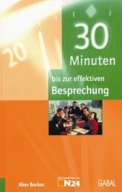 book cover of 30 Minuten bis zur effektiven Besprechung by Alan Barker
