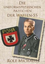 book cover of 31.Die Uniformspezifischen Abzeichen der Waffen-SS by Rolf Michaelis
