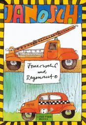 book cover of Feuerwehr und Regenauto by Janosch