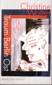 book cover of Traum Berlin Ost: Alte und neue Bekannte Orte Wege by Christine Wolter