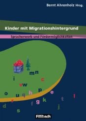 book cover of Kinder mit Migrationshintergrund: Spracherwerb und Fördermöglichkeiten by Bernt Ahrenholz|Ernst Apeltauer|Heidi Rösch|Norbert Dittmar