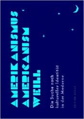 book cover of Amerikanismus - Americanism - Weill: Die Suche nach kultureller Identität in der Moderne by Friedrich Kittler