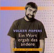 book cover of Ein Wort ergab das andere. CD. . Das Beste aus 10 Jahren Solokabarett by Volker Pispers
