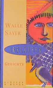 book cover of Irrläufer. Gedichte by Walle Sayer