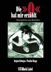 book cover of Die 'O' hat mir erzählt: Hintergründe eines Bestsellers by Régine Deforges