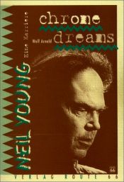 book cover of Chrome Dreams. Neil Young - Eine Karriere by Wolf Arnold