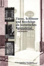 book cover of Türen, Schlösser und Beschläge als historisches Baumaterial: Ein Materialleitfaden und Ratgeber by Florian Langenbeck|Mila Schrader
