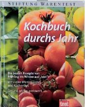 book cover of Kochbuch durchs Jahr : [die besten Rezepte von Frühling bis Winter aus "test" ; mit vielen Warenkunden- und Küchentips by Karin Iden
