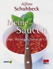 book cover of Meine Saucen. Dips, Dressings, Salsas und Co. by Alfons Schuhbeck