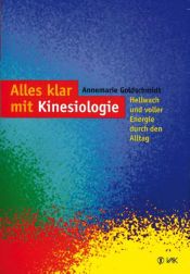 book cover of Alles klar mit Kinesiologie by Annemarie Goldschmidt