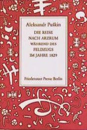 book cover of Die Reise nach Arzrum während des Feldzugs im Jahre 1829 by Aleksander Pushkini