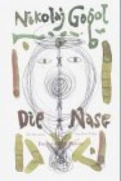 book cover of Die Nase: Eine Petersburger Novelle nebst Entwürfen und einem Nasen-Fragment by نیکلای گوگول