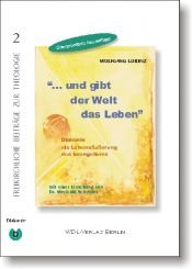 book cover of "... und gibt der Welt das Leben" : Diakonie als Lebensäußerung des Evangeliums by Wolfgang Lorenz
