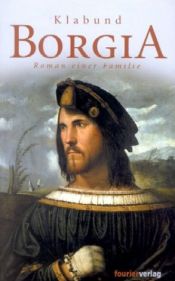 book cover of Borgia - Roman einer Familie by Klabund