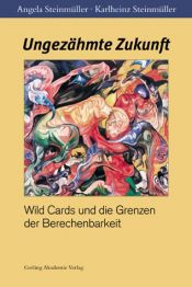 book cover of Ungezähmte Zukunft by Angela Steinmüller