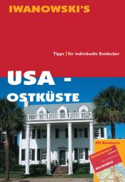 book cover of USA - Ostküste - Reiseführer von Iwanowski: Tipps für individuelle Entdecker by Dr. Margit Brinke