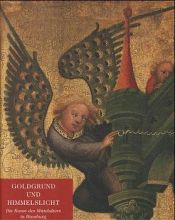 book cover of Goldgrund und Himmelslicht. Die Kunst des Mittelalters in Hamburg by Uwe M. Schneede