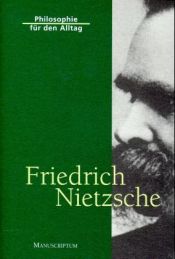 book cover of Philosophie für den Alltag. Friedrich Nietzsche by Frīdrihs Nīče