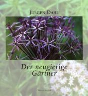 book cover of Der neugierige Gärtner by Jürgen Dahl
