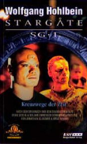 book cover of Stargate SG-1, Band 3. Kreuzwege der Zeit by Wolfgang Hohlbein
