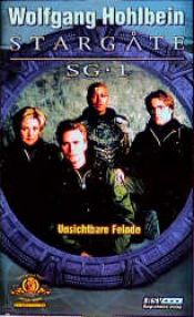 book cover of Stargate SG-1, Bd.5, Unsichtbare Feinde by Wolfgang Hohlbein