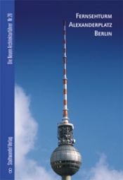 book cover of Televsion Tower Alexanderplatz Berlin by Nikolaus Bernau