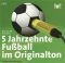 5 Jahrzehnte Fußball im Originalton. 5 CDs.