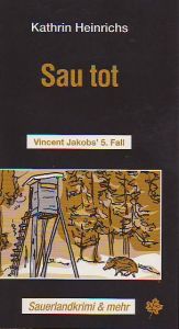book cover of Sau tot. Vincent Jakobs' 5. Fall (Sauerlandkrimi und mehr) by Kathrin Heinrichs