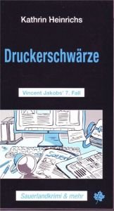 book cover of Druckerschwärze: Vincent Jakobs' 7. Fall by Kathrin Heinrichs