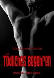 book cover of Tödliches Begehren - Mortal Desire: Soft-SM-Roman by Inka Loreen Minden