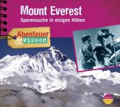 book cover of Abenteuer & Wissen. Mount Everest. CD . Spurensuche in eisigen Höhen by Maja Nielsen