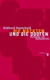 book cover of Die Nackten und die Doofen: Aufsätze zur Kulturkritik by Eckhard Henscheid