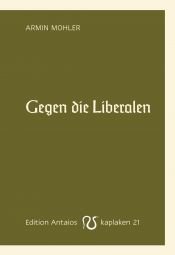 book cover of Gegen die Liberalen by Armin Mohler