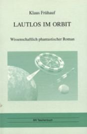 book cover of Lautlos im Orbit by Klaus Frühauf