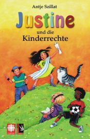 book cover of Justine und die Kinderrechte by Antje Szillat