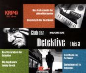 book cover of Club der Detektive 1 bis 3, 3 Audio-CDs by Wolfgang Ecke