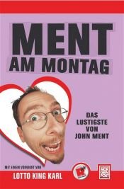 book cover of Ment am Montag. Das Lustigste von John Ment by John Ment